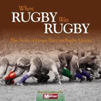 When Rugby Was Rugby