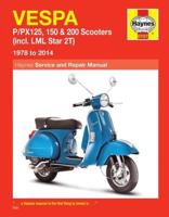 Vespa P/PX125, 150 & 200 Scooter Service and Repair Manual, 1978 to 2014