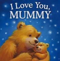 I Love You Mummy