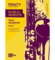 Musical Moments Tenor Saxophone Book 1