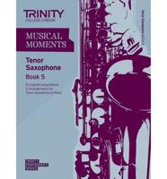 Musical Moments Tenor Saxophone Book 5