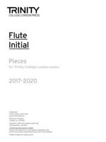 Trinity College London: Flute Exam Pieces Initial Grade 2017-2020 (Part Only)
