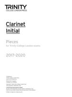 Trinity College London: Clarinet Exam Pieces Grade Initial 2017 - 2020 (Part Only)