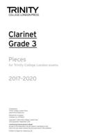 Trinity College London: Clarinet Exam Pieces Grade Grade 3 2017 - 2020 (Part Only)