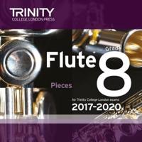 Trinity College London: Flute Exam Pieces Grade 8 2017 - 2020 CD