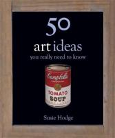 50 Art Ideas You Really Need to Know
