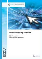 Word Processing Software Using Microsoft Word 2013. BCS ITQ Level 2