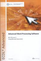 Advanced Word Processing Software Using Microsoft Word 2013. BCS ITQ Level 3
