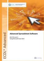 Advanced Spreadsheet Software Using Microsoft Excel 2013. BCS ITQ Level 3