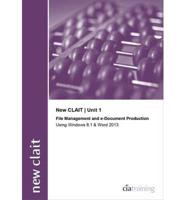 New CLAIT 2006 Unit 1 File Management and E-Document Production Using Windows 8.1 and Word 2013