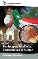 Foodscapes, Foodfields, and Identities in Yucatán