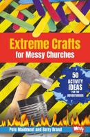 Extreme Crafts for Messy Churches