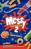 Messy Church. 2 Ideas for Discipling a Christ-Centred Community
