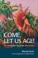 Come, Let Us Age!
