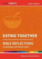 Eating Together. Bible Reflections