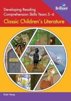 Developing Reading Comprehension Skills. Years 5-6 Classic Children's Literature