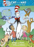 The Cat in Hat Knows a Lot About That!: Wings and Paws and Fins and Claws