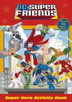 DC Super Friends: Super Hero Activity Book