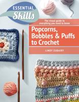 Popcorns, Bobbles & Puffs to Crochet
