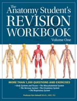 The Anatomy Student's Revision Workbook. Volume One