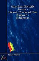 American Historic Towns - Historic Towns Of New England - Illustrated