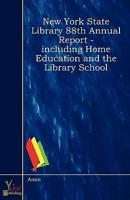 New York State Library 88th Annual Report - Including Home Education and Th
