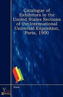 Catalogue of Exhibitors in the United States Sections of the International