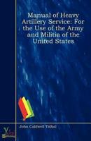 Manual of Heavy Artillery Service