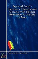 Sea And Land - Features Of Coasts And Oceans With Special Reference To The