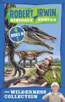 Robert Irwin, Dinosaur Hunter. The Wilderness Collection