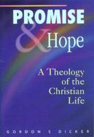 Promise and Hope: A Theology of the Christian Life