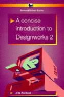 A Concise Introduction to Designworks 2