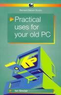 Practical Uses for Your Old PC