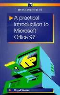 A Practical Introduction to Microsoft Office 97