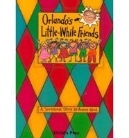 Orlando's Little-While Friends