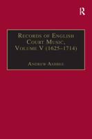 Records of English Court Music: Volume V: 1625-1714