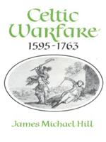 Celtic Warfare, 1595-1763