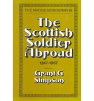 The Scottish Soldier Abroad, 1247-1967