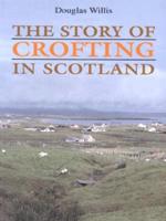 The Story of Crofting in Scotland