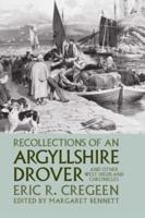 'Recollections of an Argyllshire Drover' and Other West Highland Chronicles