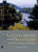 Loch Lomond and the Trossachs in History and Legend