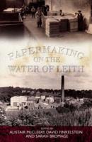 Papermaking on the Water of Leith