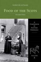 Scottish Life and Society Vol. 5 Food of the Scots