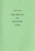 The Treaty of Bayonne (1388) With Preliminary Treaties of Trancoso (1387)