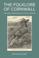 Folklore of Cornwall: The Oral Tradition of a Celtic Nation