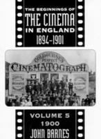 The Beginnings of the Cinema in England, 1894-1901