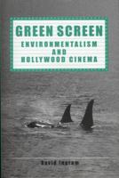 Green Screen: Environmentalism and Hollywood Cinema