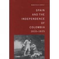 Spain and the Independence of Colombia, 1810-1825