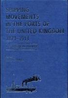 Shipping Movements in the Ports of the United Kingdom, 1871-1913