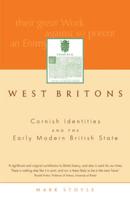 West Britons: Cornish Identities and the Early Modern British State